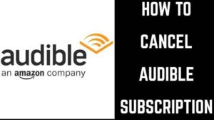 How to Cancel Audible?